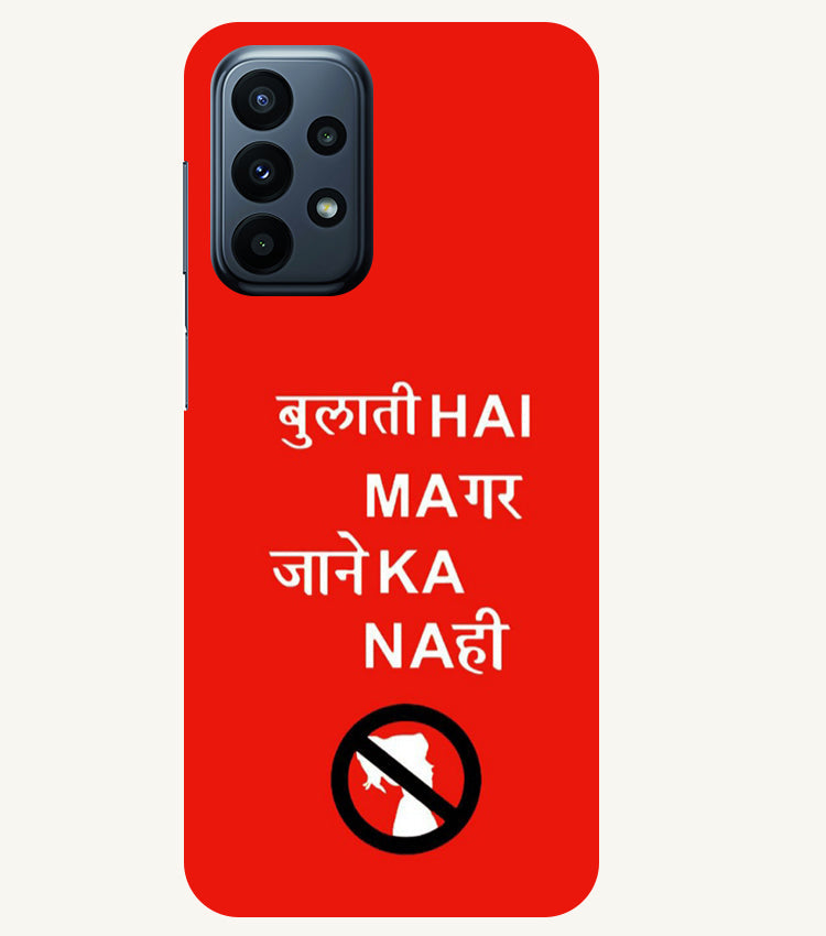 Bulati H Magar Jaane Ka Nahi Back Cover For Samsung Galaxy A23 5G