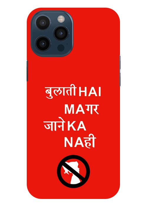 Bulati H Magar Jaane Ka Nahi Back Cover For Iphone 12 Pro