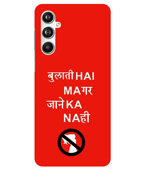 Bulati H Magar Jaane Ka Nahi Back Cover For Samsug Galaxy F34 5G / M34 5G