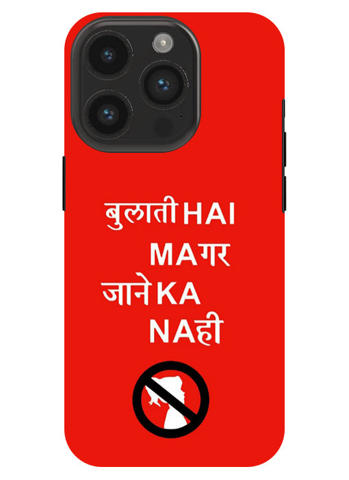 Bulati H Magar Jaane Ka Nahi Back Cover For Apple Iphone 14 Pro
