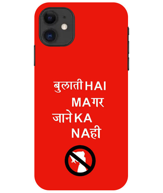 Bulati H Magar Jaane Ka Nahi Back Cover For Apple Iphone 11