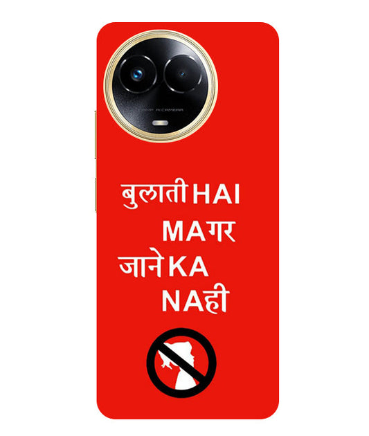 Bulati H Magar Jaane Ka Nahi Back Cover For Realme 11 5G/11X 5G